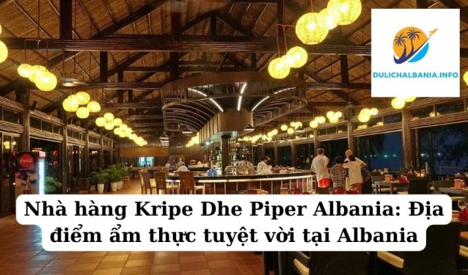 Nhà hàng Spicy Restaurant tại Albania – Đánh giá 2024